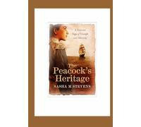 The Peacock's Heritage: A Victorian Saga of Triumph over Adversity