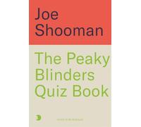The Peaky Blinders Quiz Book: A criminally good quiz book, by order of the Peaky Blinders...
