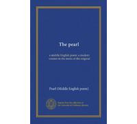 The pearl: a middle English poem: a modern version in the metre of the original