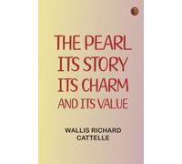 The Pearl, its story, its charm, and its value