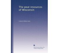 The peat resources of Wisconsin (1915)