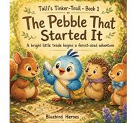 The Pebble That Started It: A Bright Little Trade Begins a Forest-Sized Adventure: 1