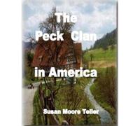The Peck Clan In America Vol I - Standar - SUSAN MOORE TELLER - 2019