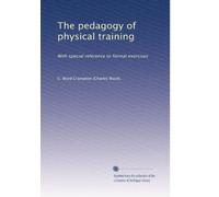The pedagogy of physical training, with special reference to formal exercises. 21