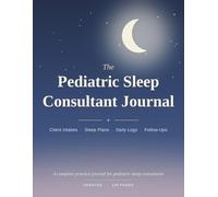 The Pediatric Sleep Consultant Journal: A Practical Journal for Sleep Professionals