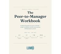 The Peer-to-Manager Workbook: Leading the People You Used to Sit Beside - Scripts, Worksheets, and Decision Guides for Your First 90 Days as Their Manager