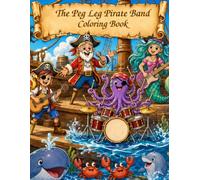 The Peg Leg Pirate Band: Coloring Book