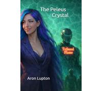 The Peleus Crystal Book 1: Tethered Flame