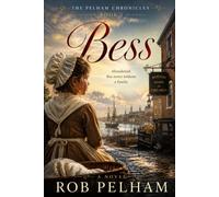 The Pelham Chronicles Book 1: Bess: The Beginning