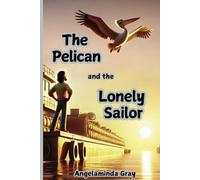 The Pelican and the Lonely Sailor: A tale of Friendship