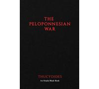 The Peloponnesian War: Power, Strategy, and Statecraft: An Oracle Modern Edition - An Oracle Black Book