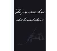 The Pen Remembers What The Mind Releases: Gift Notebook Journal for Friends and Family