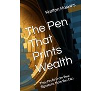 The Pen That Prints Wealth: They Profit From Your Signature. Now You Can.