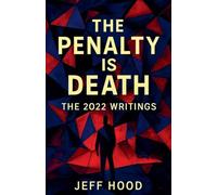 The Penalty is Death: The 2022 Writings: 9