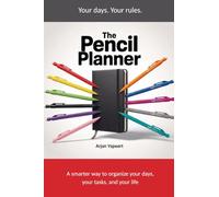 The Pencil Planner: A smarter way to organize your days, your tasks, and your life.