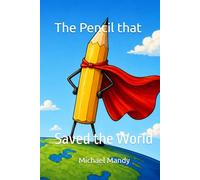 The Pencil that Saved the World