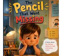 The Pencil That Went Missing: A Calm-Down Story About Big Feelings, ADHD, and Solving Problems for Kids Ages 6-8