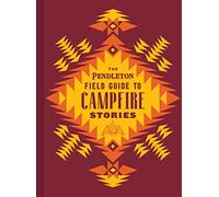 The Pendleton Field Guide to Campfire Stories