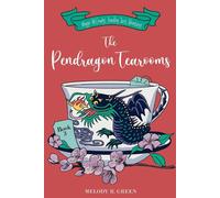 The Pendragon Tea Rooms: 3 - Green Melody R.