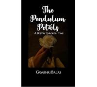 The Pendulum Petals A Poetry through Time