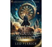 The Pendulum’s Prophecy: A Misguided Time Travel Adventure