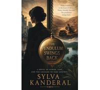 The Pendulum Swings Back: A Novel