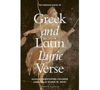 The Penguin Book of Greek and Latin Lyric Verse by Christopher Childers