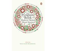 The Penguin Book of Modern British Short Stories by Malcolm Bradbury