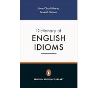 The Penguin Dictionary of English Idioms by Daphne M. Gulland
