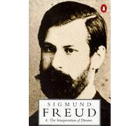 The Penguin Freud Library, Vol.4: The Interpretation of Dreams