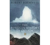 The Penguin History of Canada by Robert Bothwell (2006-08-06)