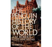 Odd Arne Westad J M Roberts The Penguin History of the World (Tascabile)