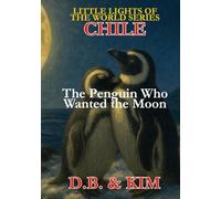 The Penguin Who Wanted the Moon: Chile