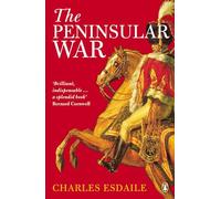 The Peninsular War: A New History