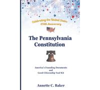 The Pennsylvania Constitution: America's Founding Documents and Good Citizenship Tool Kit