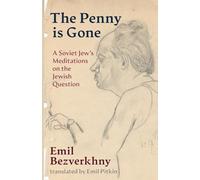 The Penny is Gone: A Soviet Jew's Meditations on the Jewish Question