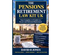 THE PENSIONS & RETIREMENT LAW KIT UK: A Practical A-Z Guide to Pensions, Retirement Rights and Your Financial Future
