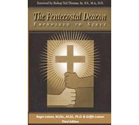 The Pentecostal Deacon Third Edition: Empowered to Serve