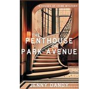 Jenny Dandy The Penthouse on Park Avenue (Tascabile) Houses of Crime Mystery