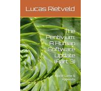 The Pentivium: A Human Software Update (Part 3): Spiral Game & Appendix