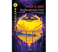 The Penultimate Truth: Philip K. Dick