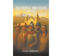 The People and Events that forged the Pass to the North