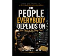 THE PEOPLE EVERYBODY DEPENDS ON: Who Checks on the Strong Ones?