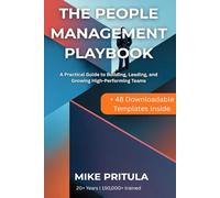 The People Management Playbook: A Practical Guide to Building, Leading, and Growing High-Performing Teams