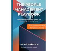 The People Management Playbook: A Practical Guide to Building, Leading, and Growing High-Performing Teams