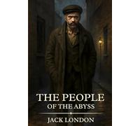 The People of the Abyss: Classic Edition with Complete Original Illustrations