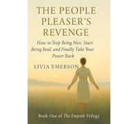 The People Pleaser’s Revenge: How to Stop Being Nice, Start Being Real, and Finally Take Your Power Back