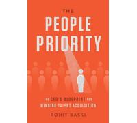 The People Priority: The CEO's Blueprint for Winning Talent Acquisition