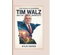 The People’s Governor: TIM WALZ and the New Minnesota
