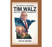The People’s Governor: TIM WALZ and the New Minnesota
